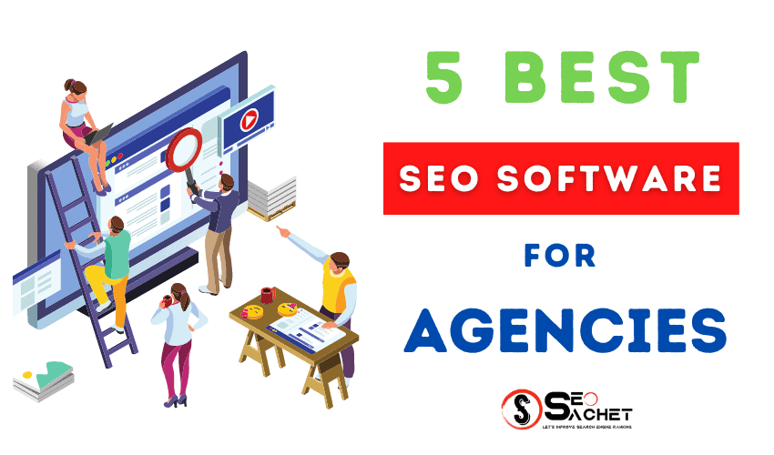 5 Best Seo Software For Agencies In 2023 Seo Sachet 9207